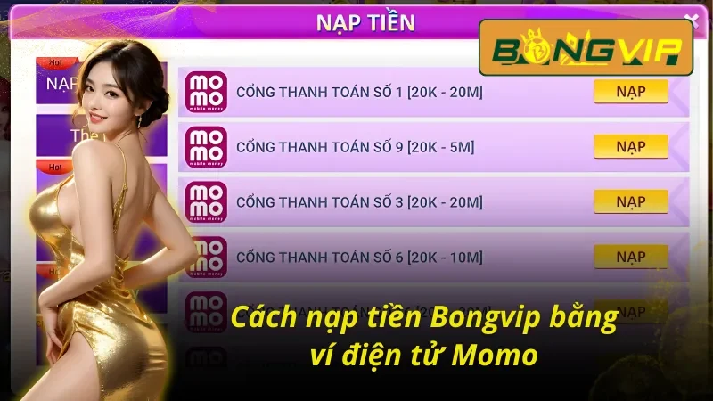 Bật Mí 5+ Cách Nạp Tiền Bongvip Siêu Tốc Trong Vài Phút 4 Cách nạp tiền Bongvip bằng ví điện tử Momo dễ dàng