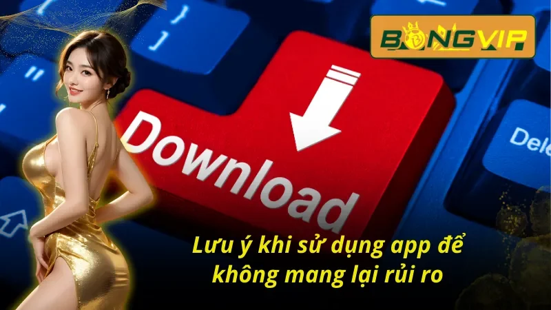 Cách Tải App Bongvip - Hướng Dẫn Quy Trình Tải Không Gặp Rủi Ro 5 Tham khảo cách tải app Bongvip để giảm thiểu rủi ro