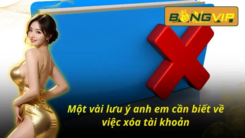 Tìm Hiểu Cách Xóa Tài Khoản BongVip Trong Vài Nốt Nhạc 5 Lưu ý quan trọng khi anh em xóa tài khoản cá cược