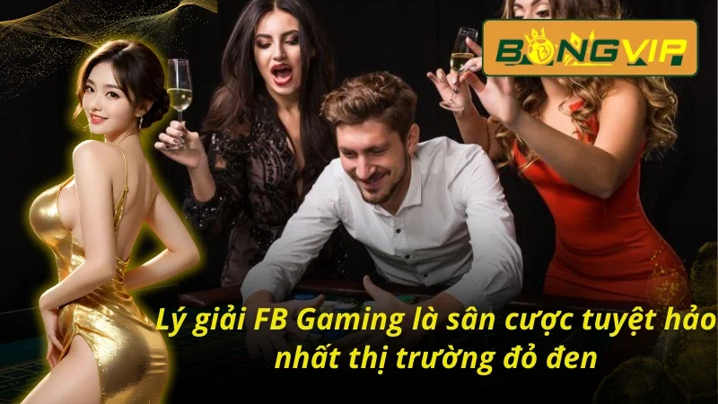 FB Gaming - Cánh Cửa Tắt Làm Giàu Nhanh Chóng Trong 2025 3 Những ưu điểm nổi trội tại sảnh FB Gaming
