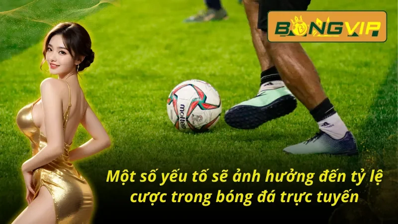 Kèo Châu Âu: Chinh Phục Đỉnh Cao Cá Cược Thể Thao Bongvip 6 Các yếu tố có thể ảnh hưởng đến kèo Châu Âu Bongvip