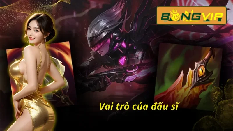 Liên Minh Huyền Thoại (LOL) Lựa Chọn Số 1 Của Người Chơi Bongvip 5 Liên minh huyền thoại(LOL) tướng đấu sĩ