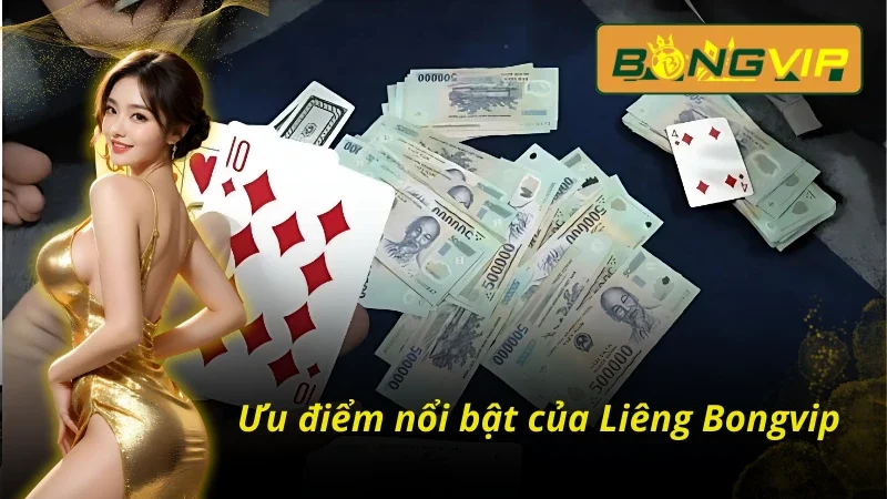 Liêng: Đỉnh Cao Giải Trí, Thưởng Lớn Mỗi Ngày Tại Bongvip 3 Liêng Bongvip ghi điểm trong lòng người chơi với nhiều ưu điểm