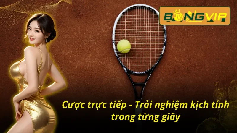 Trải nghiệm kịch tính trong từng giây cùng quần vợt Bongvip 