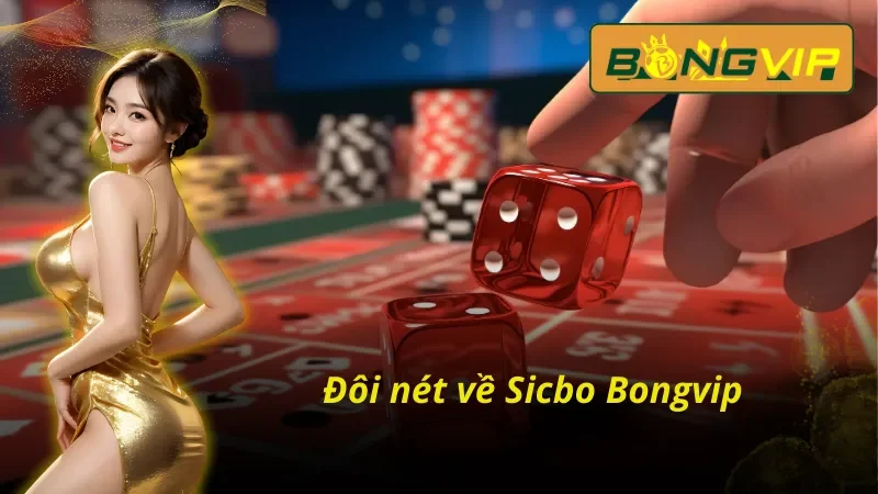Thông tin chi tiết Sicbo Bongvip 