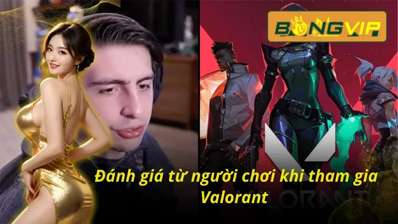 Khám Phá Thế Giới Valorant Sôi Động Nhất 2025 Tại Bongvip 5 Những đánh giá trân thực nhất của người chơi khi tham gia Valorant Bongvip