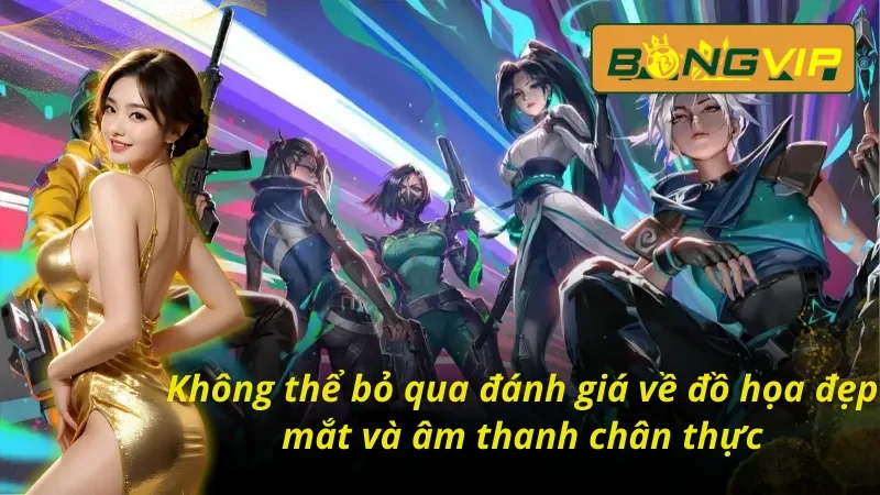 Khám Phá Thế Giới Valorant Sôi Động Nhất 2025 Tại Bongvip 7 Không thể bỏ qua đánh giá về đồ họa đẹp mắt và âm thanh chân thực Valorant Bongvip