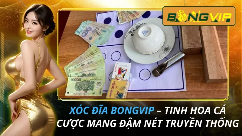 Xóc Đĩa Bongvip – Tinh Hoa Cá Cược Mang Đậm Nét Truyền Thống 5 Xóc Đĩa